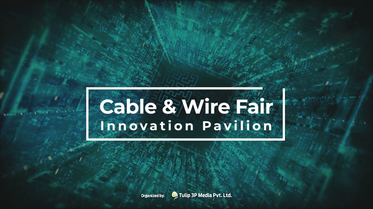Cable & Wire Fair Innovation Pavilion